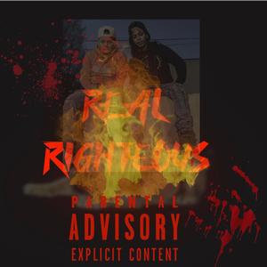 REAL RIGHTEOUS (Explicit)