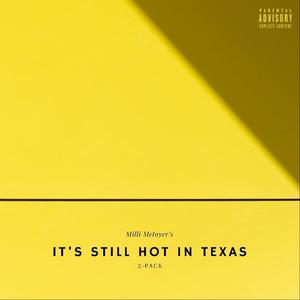 It's Still Hot In Texas (Explicit)