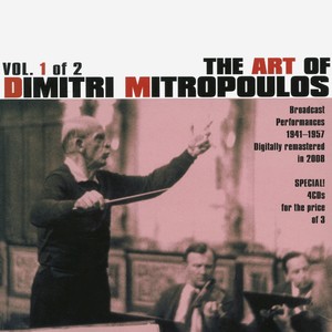 ART OF DIMITRI MITROPOULOS (THE) , Vol. 1 (1941-1957)