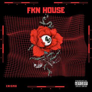 Fkn House