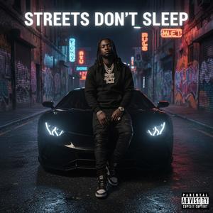 Streets Don't Sleep (Explicit)