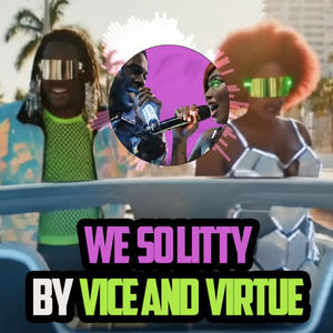 We So Litty on Ocean Drive (feat. Vice and Virtue) (Explicit)