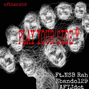 Play Your Side (feat. NSB Rah, EBandoAFT & AFTJdot) [Explicit]