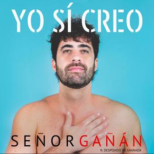 Yo sí Creo (feat. Despojado Granada) [Single Version]