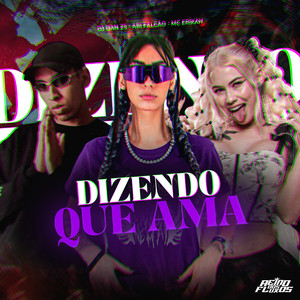 Dizendo Que Ama (Explicit)