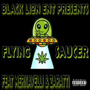 Flying Saucer (feat. Merkavelli & Zaratti) [Explicit]