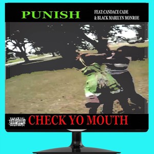 Check Yo Mouth (feat. Candace Cade & Black Marilyn Monroe) (Explicit)