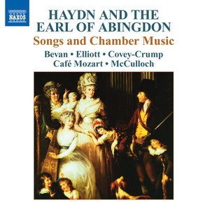 Haydn, J. / The Earl of Abingdon: Songs and Chamber Music (Cafe Mozart)