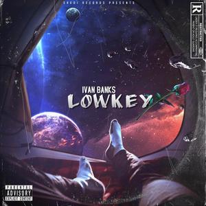 Ivan Banks - LOWKEY (Explicit)