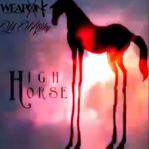 High Horse (feat. The Real Weapon X) (Explicit)