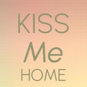 Kiss Me Home