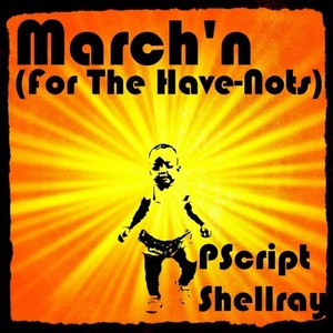 March'n (For the Have-Nots)