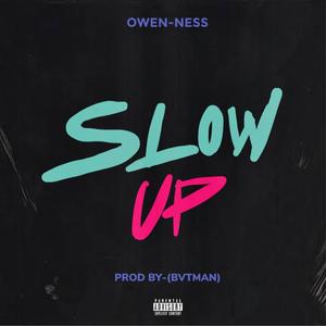 Slow up (Explicit)