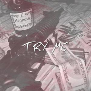 TRY ME (feat. Future Thug) [Explicit]