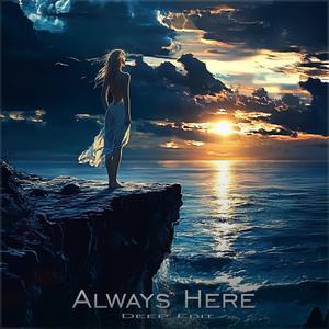 Always Here (Deep Ed.)
