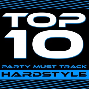 Top 10 Party Must Track - Hardstyle