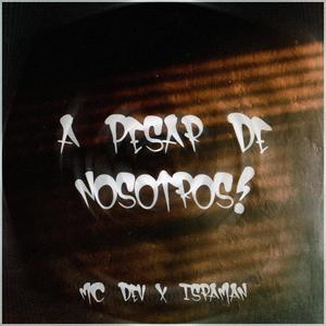 A pesar de nosotros (feat. Mc Dev)