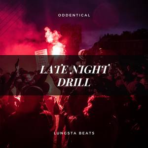 Late Night Drill (feat. Lungsta Beats) [Explicit]