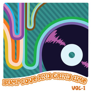 Bump Love And Grind Time, Vol. 1 (Explicit)