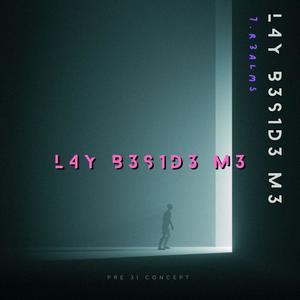 L4Y B3S1D3 M3 (Explicit)