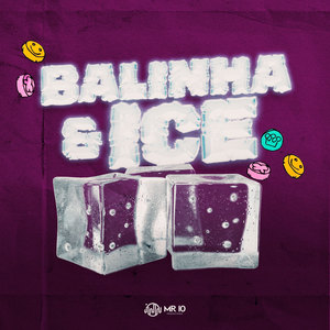 Balinha e Ice (Explicit)