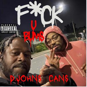 F*ck U Bums (feat. Cans) [Explicit]