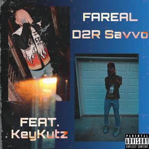 D2R Savvo - FAREAL (feat. KeyKutz) (Explicit)