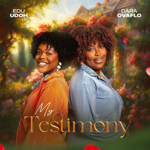 My Testimony (feat. Edu Udoh)