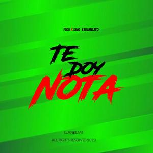 Te Doy Nota (feat. F100 & King Karamelito)