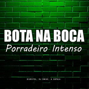 Bota na Boca - Porradeiro Intenso (Explicit)