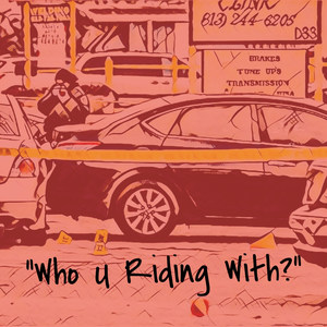 Who U Riding With? (Explicit)