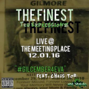 The Finest (Live at the Meeting Place, 12/01/16) [#Gilcember4eva] [Explicit]