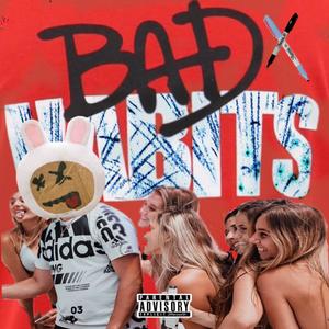 Bad Habits (Explicit)