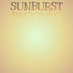 Sunburst Swooning