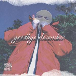 GOODBYE DECEMBER (Explicit)