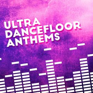 Ultra Dancefloor Anthems