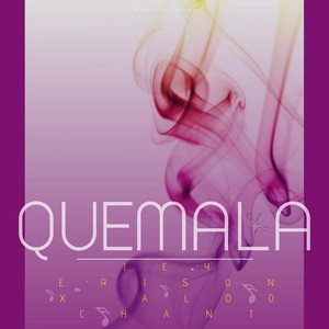 Quemala (feat. Aldo Chant) (Explicit)