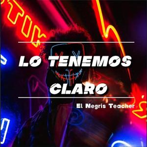 Lo Tenemos Claro (Explicit)