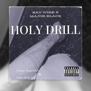 Holy Drill (feat. Kaywire) [Explicit]