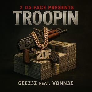 Troopin (feat. Vonn3z) (Explicit)