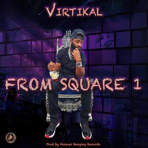 From Square 1 (feat. Virtikal)