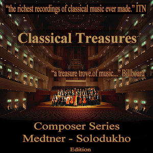 Classical Treasures Composer Series: Medtner - Solodukho
