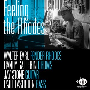 Feeling The  Rhodes(feat. Randy Gallerin, Jay Stone & Paul Eastburn)