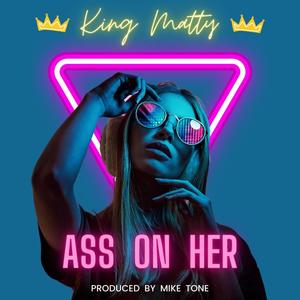 Ass On Her (Explicit)