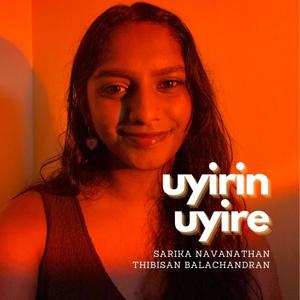 Uyirin Uyire (feat. Thibisan Balachandran)