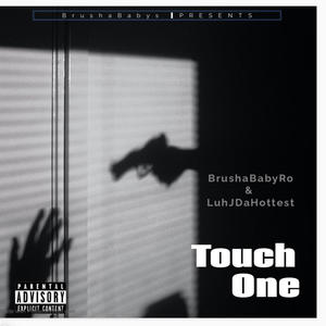 Touch One (feat. LuhJDaHottest) (Explicit)