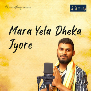 Mara Yela Dheka Jyore