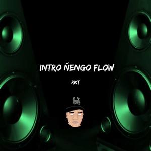 Intro ñengo Flow Rkt