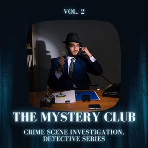 The Mystery Club - Crime Scene Investigation, Detective Series, Vol. 02