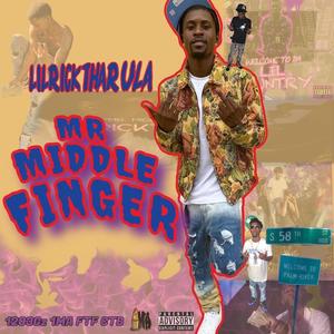 MR MIDDLE FINGER (Explicit)